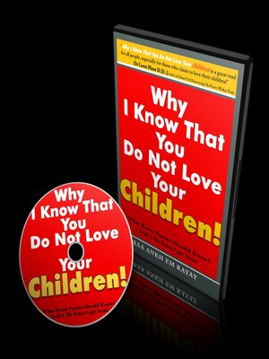 cover image of Why I Know That You Do Not Love Your Children! (Scroll 1)